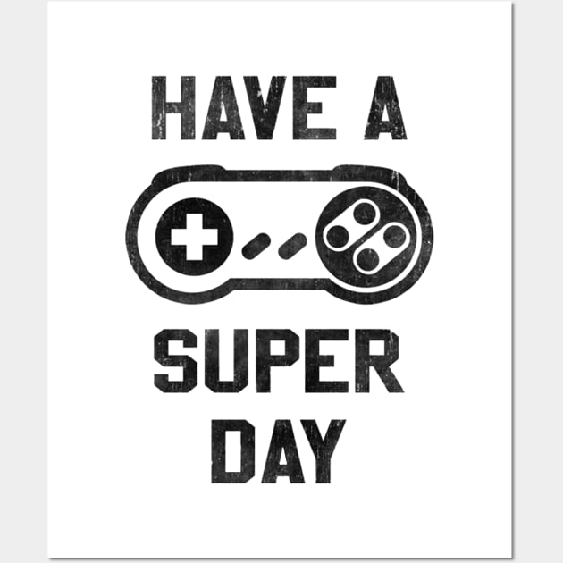 Have A Super Day Wall Art by Laamon